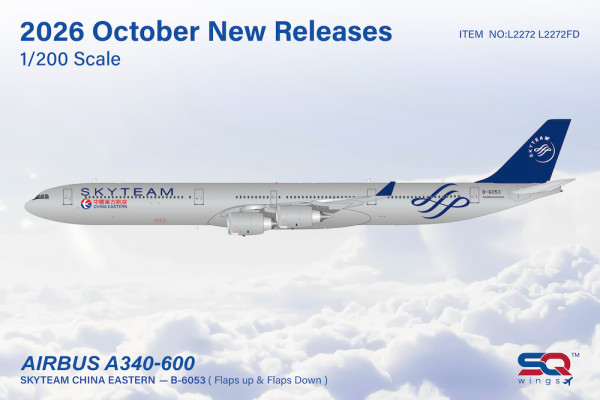 SQ Wings Airbus A340-600 China Eastern "SkyTeam" Flaps Down B-6053 1:200 Modellflugzeug